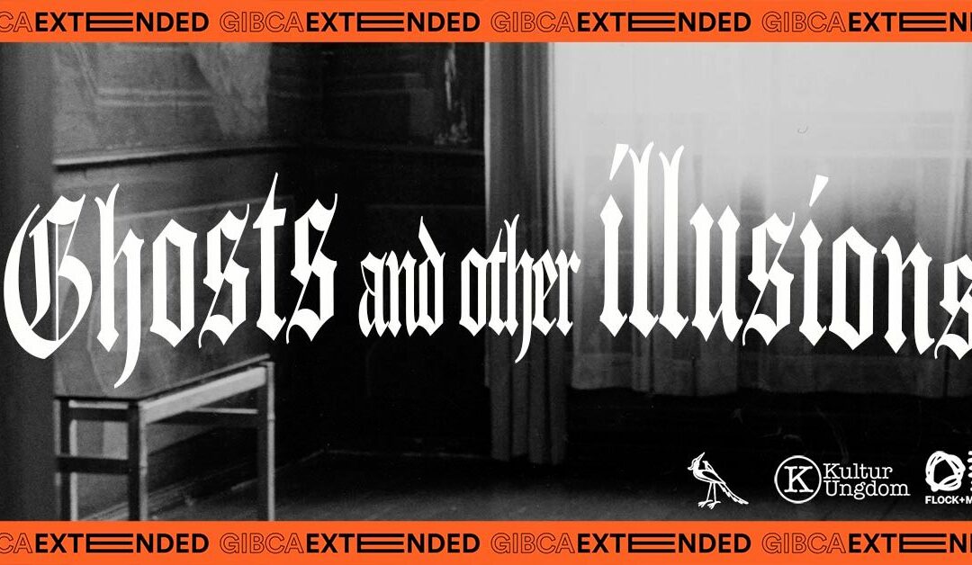 Ghosts and Other Illusions – Utställningen